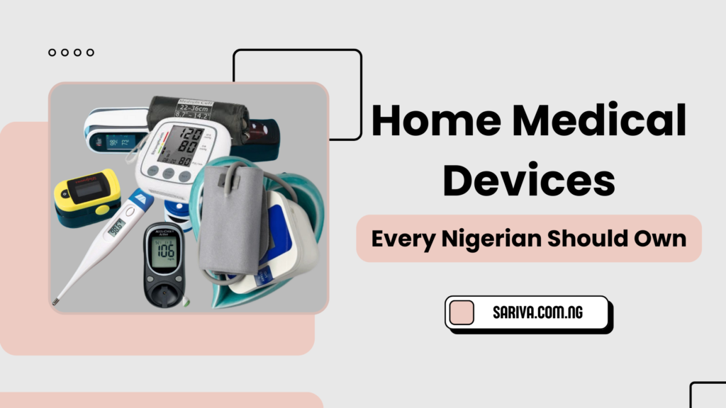 Home Medical Devices Every Nigerian Should Own